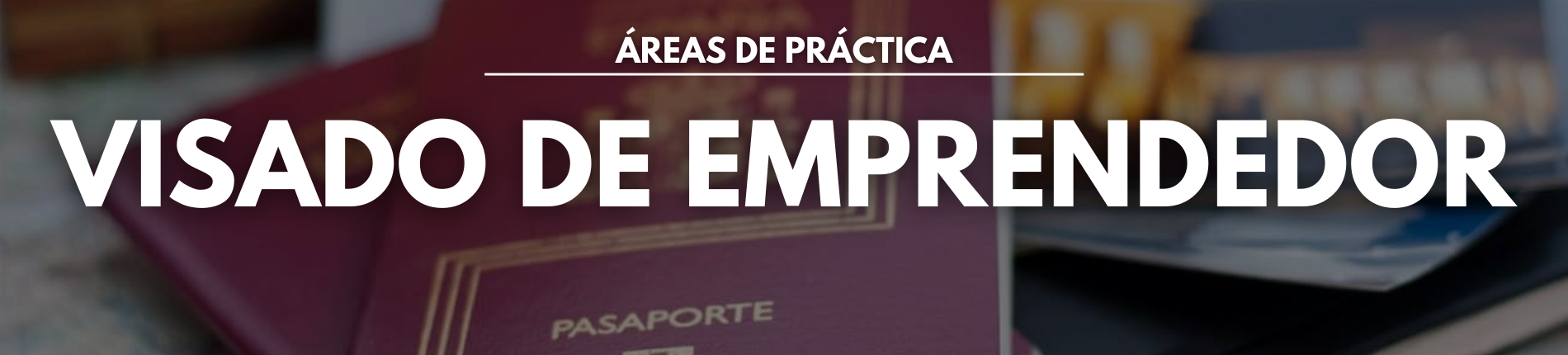 Foto con las palabras VISADO DE EMPRENDEDOR en mayúscula y un fondo con pasaportes españoles y fotografías.